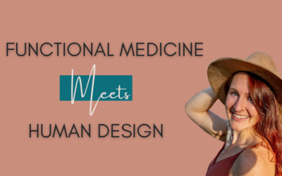 Functional Medicine Meets Human Design